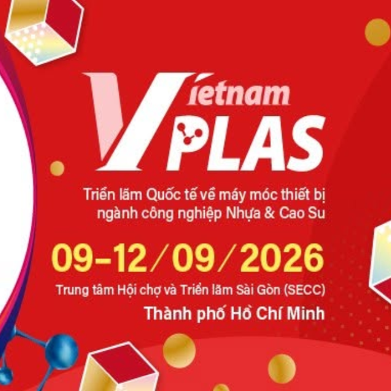 VIETNAMPLAS 2026 - Sự Kiện Lớn Của Ngành Nhựa – Cao Su Việt Nam.